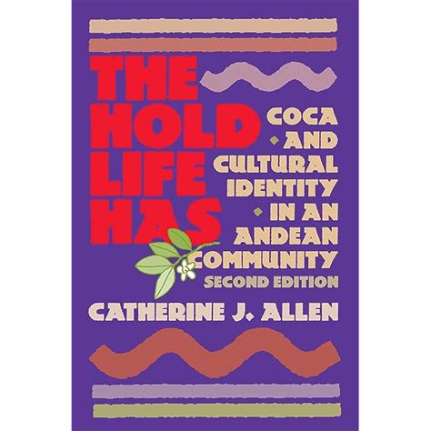 the hold life has coca and cultural identity in an andean community Kindle Editon